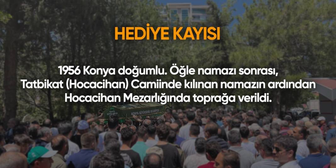 Konya'da bugün vefat edenler | 17 Eylül 2024 3